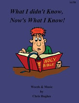 What I Didn't Know, Now's What I Know! SATB choral sheet music cover